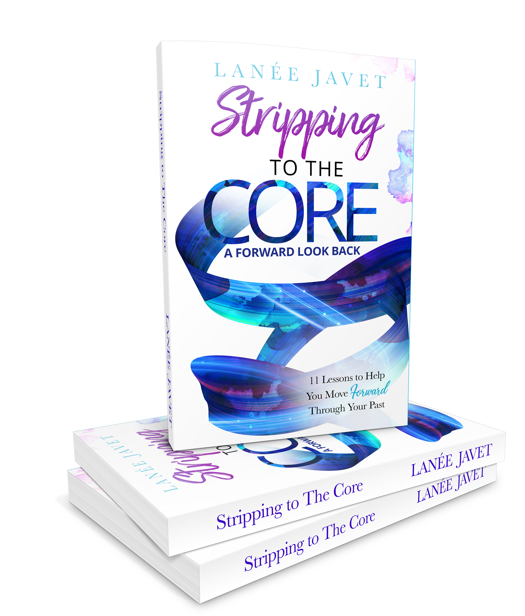 Stripping to the Core: 11 Life Lessons to Help Move You Forward