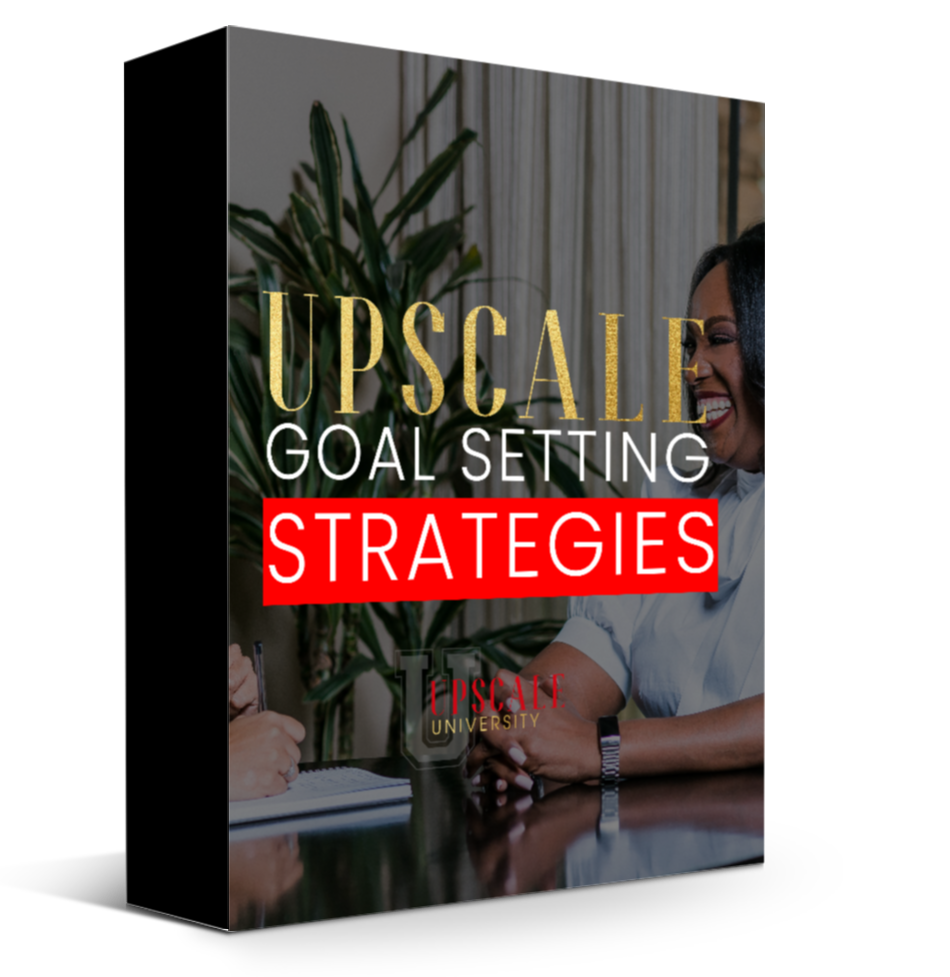 Upscale Goal Setting Strategies