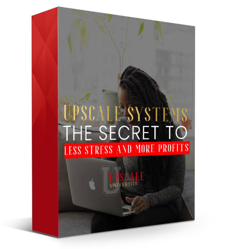Upscale Systems: The Secrets to Less Stress and More Profits